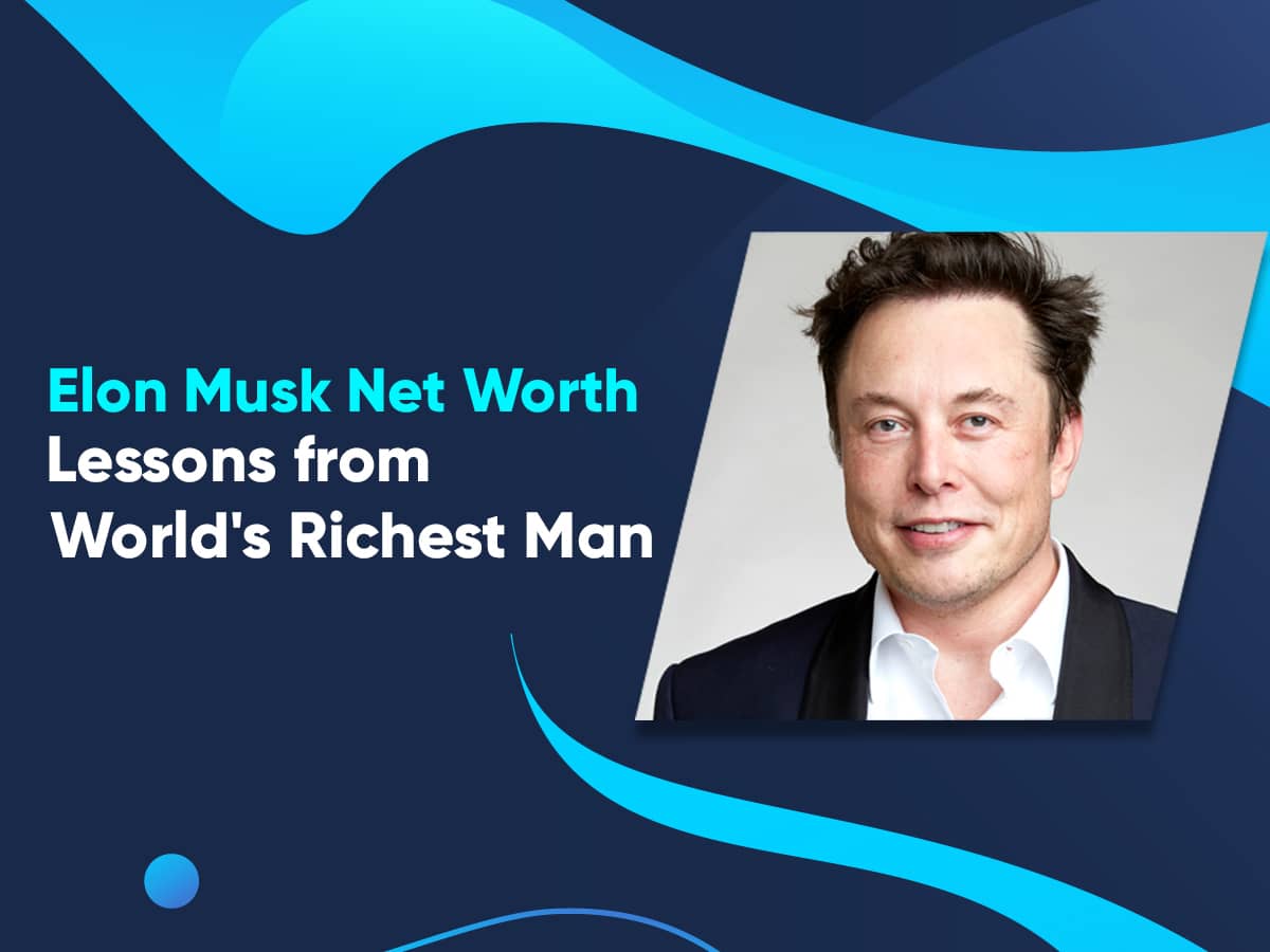 Elon Musk Net Worth 2023: 10 Lessons from His Success [Case Study]