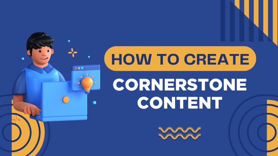 how to create cornerstone content