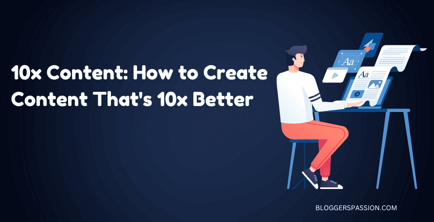 10x Content: How to Create Content That's 10 Times Better Than the Rest 