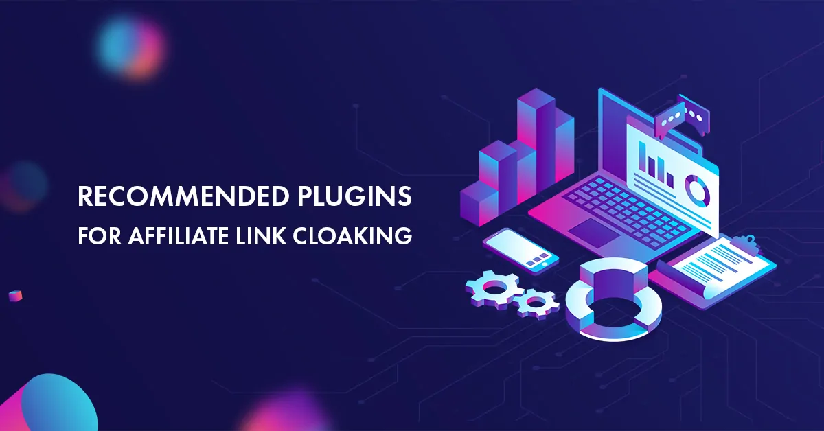 6 Best Affiliate Link Cloaking Plugins for WordPress Sites to Use
