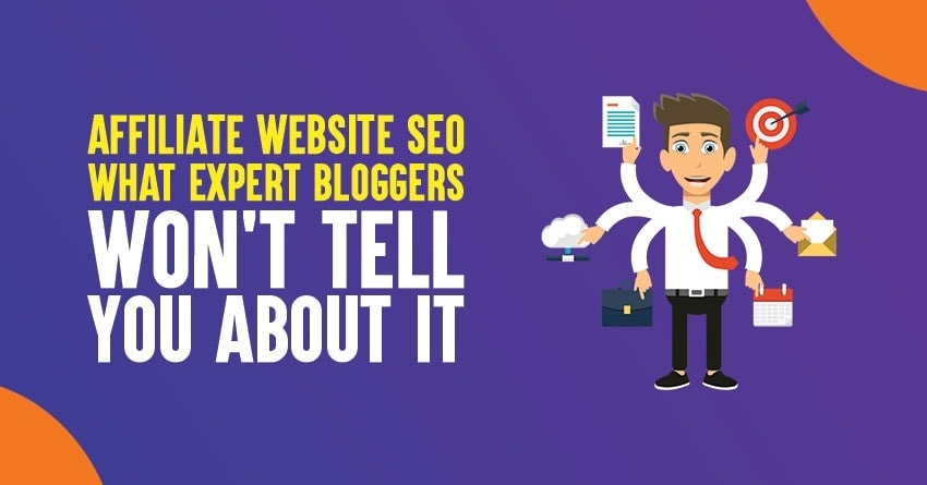 Affiliate Website SEO: What Expert Bloggers won't Tell You About It in 2023