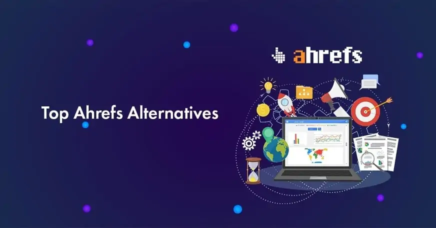 Top 14 Ahrefs Alternatives: Free & Paid SEO Tools to Use in 2023