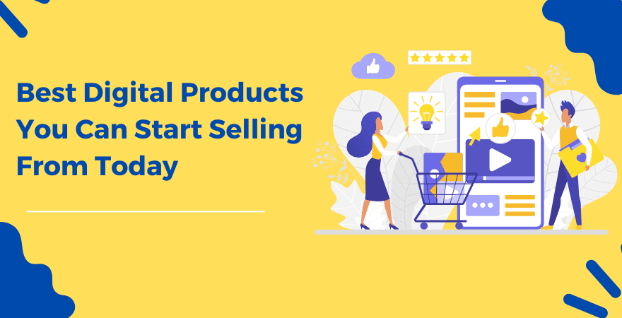 11 Best Digital Products that You Can Sell Today [2023 List]