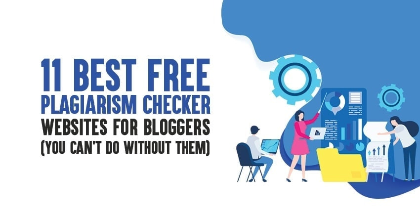 11 Best Free Plagiarism Checker Websites for Bloggers (You Can't Miss Them)