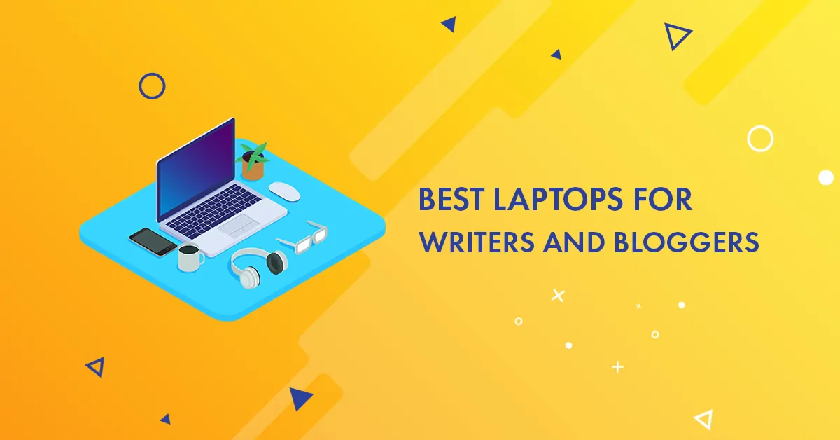 5 Best Laptops for Writers And Bloggers in 2023 Who Writes a Lot