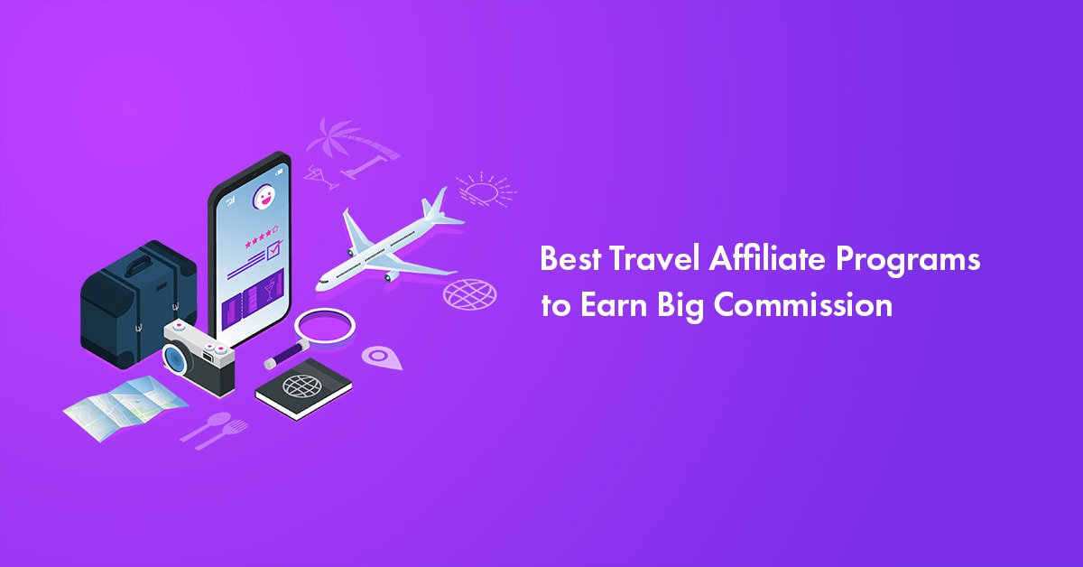 10+ Best Travel Affiliate Programs to Earn Excellent Commissions in 2023