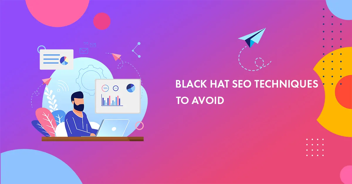 8 Crippling Black Hat SEO Techniques to Avoid Like the Plague in 2023