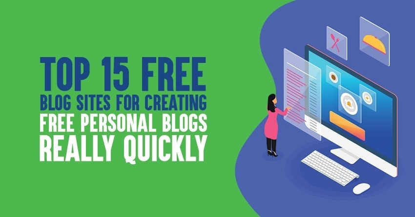 15 Free Blogging Platforms for Creating Free Blog Sites Really Quickly in 2023