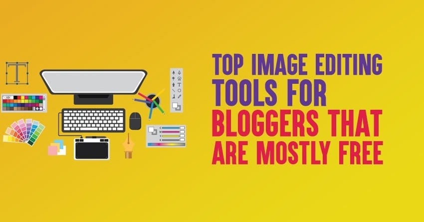 15 Best Image Editing Tools for Bloggers That Are Mostly FREE