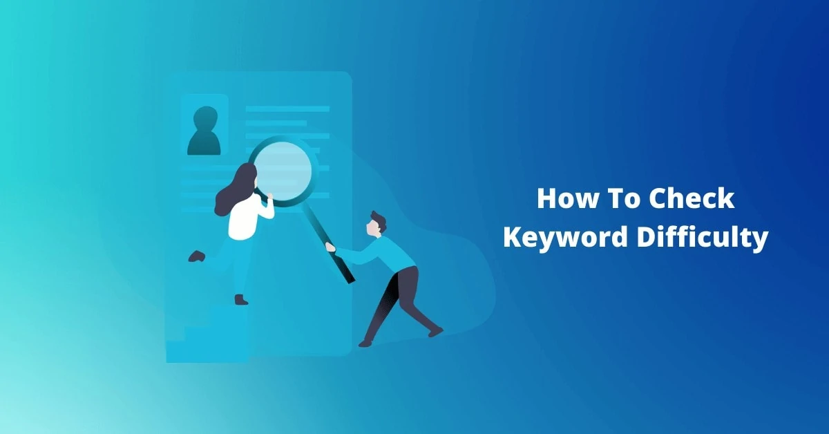 How to Check Keyword Difficulty Using Top 5 SEO Tools and Manual Methods