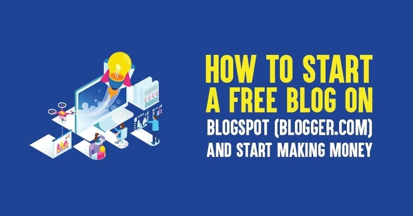 How to Create A Free Blog On Blogspot In 4 Easy Steps & Make Money