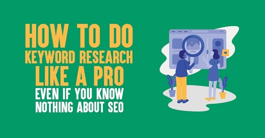 How to Do Keyword Research Like A Pro in 2023 [Even If You Know Nothing About SEO]