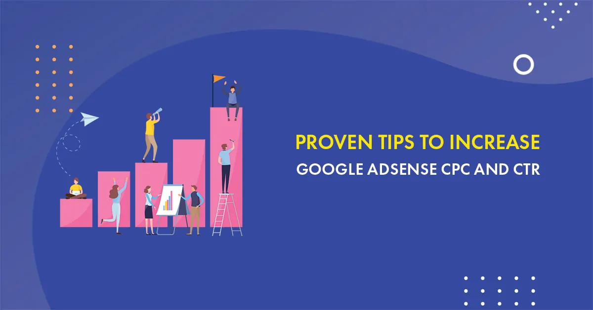 Tips to improve Google Adsense CPC & CTR in  2023
