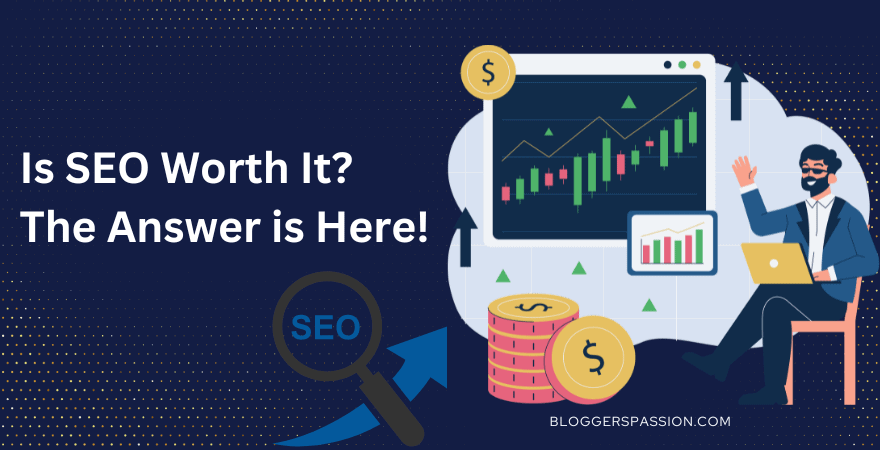 Is SEO Worth It In 2023? Is It a Great Investment Or a Waste of Money?