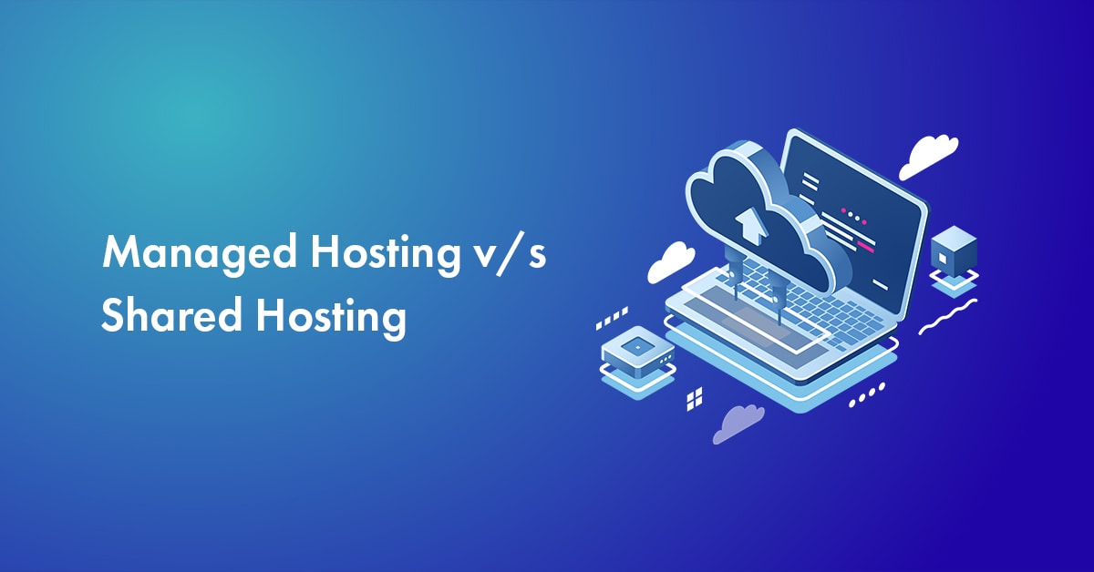 Managed Hosting vs Shared Hosting