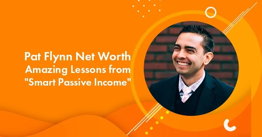 Pat Flynn Net Worth: 10 KEY Lessons from Smart Passive Income
