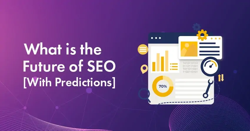 Future of SEO 2023: 5 Trends that Will Impact Your Business & Website Rankings