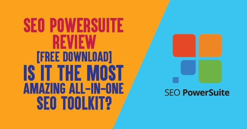 SEO PowerSuite Review 2023 [FREE Download]: Is It The Most Amazing All-In-One SEO Toolkit?