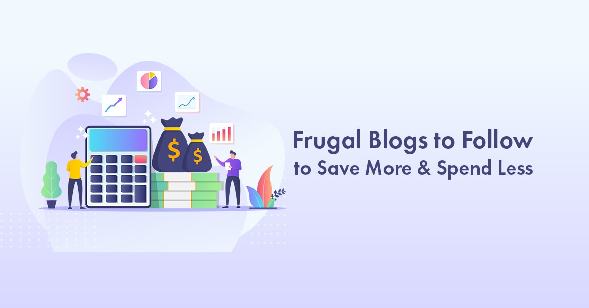 Top 9 Frugal Blogs to Follow to Save More And Spend Less in 2023