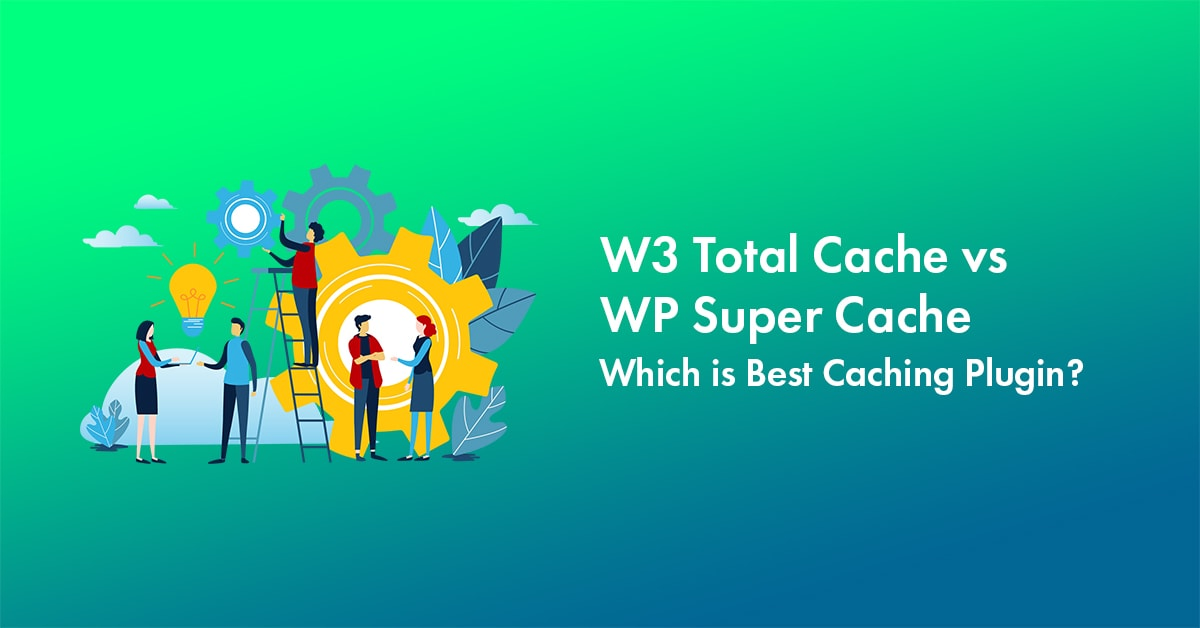 W3 Total Cache vs WP Super Cache