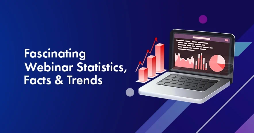35 Webinar Statistics 2023: The Ultimate List You MUST Know