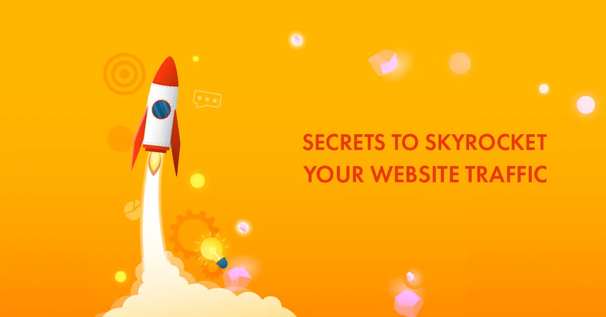 11 Secrets to Skyrocket Your Website Traffic In 60 Days Or Less