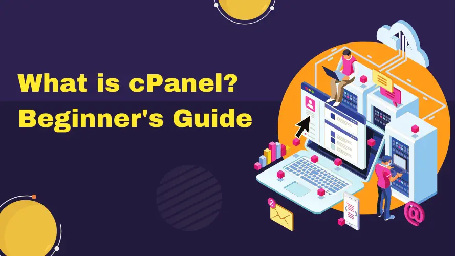 What is cPanel? A Beginner's Guide to Getting Started with cPanel