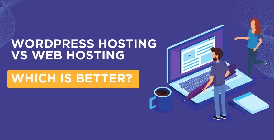 WordPress Hosting vs Web Hosting: Which is Best for You in 2023?